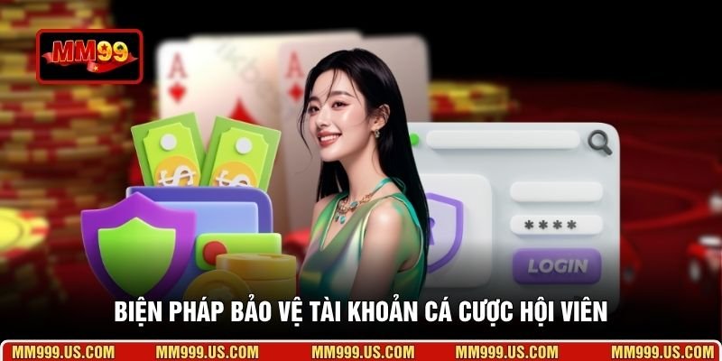 Biện pháp bảo vệ tài khoản cá cược hội viên