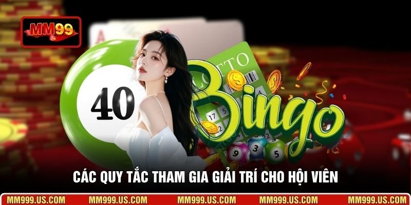 Các quy tắc tham gia giải trí cho hội viên