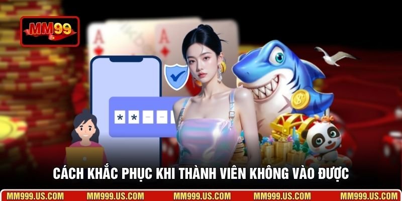 Cách khắc phục khi thành viên không vào được