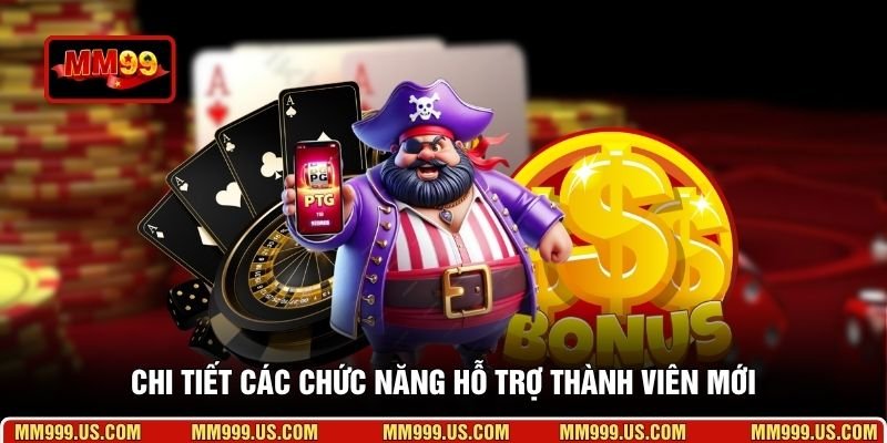 Chi tiết chức năng hỗ trợ thành viên mới