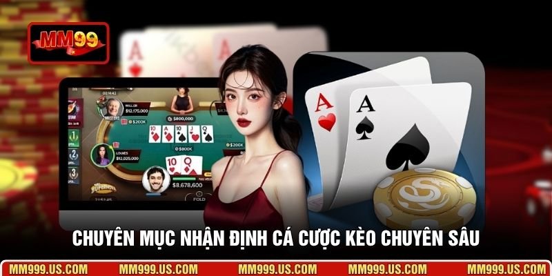 Chuyên mục nhận định cá cược kèo chuyên sâu