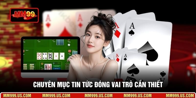 Chuyên mục tin tức đóng vai trò cần thiết