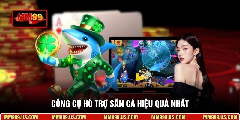 Công cụ hỗ trợ săn cá hiệu quả nhất