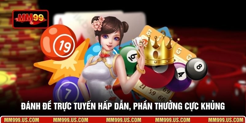 Đánh đề trực tuyến hấp dẫn, phần thưởng cực khủng