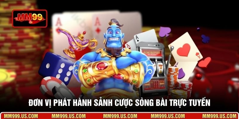 Đơn vị phát hành sảnh cược sòng bài trực tuyến