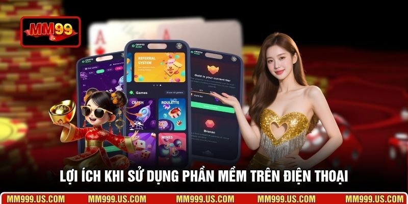 Lợi ích khi sử dụng phần mềm trên điện thoại