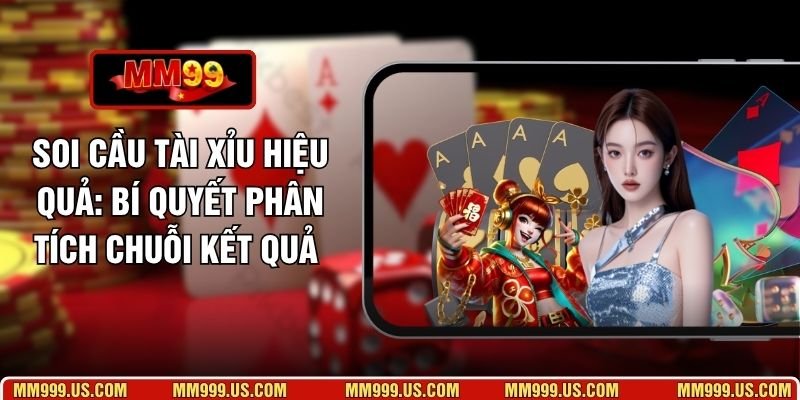 Soi Cầu Tài Xỉu Hiệu Quả: Bí Quyết Phân Tích Chuỗi Kết Quả 