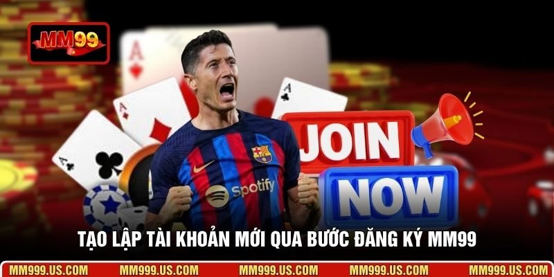 Tạo lập tài khoản mới qua bước đăng ký MM99