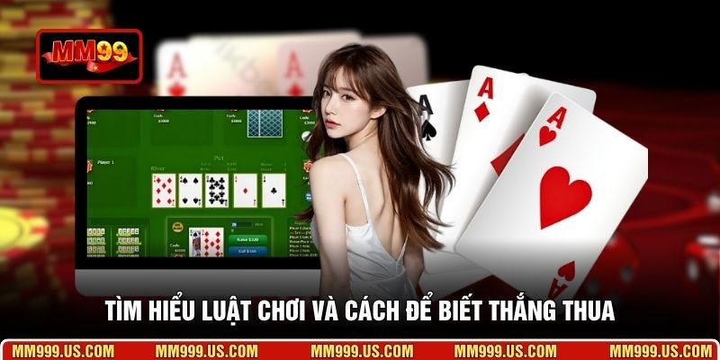 Tìm hiểu luật chơi và cách để biết thắng thua