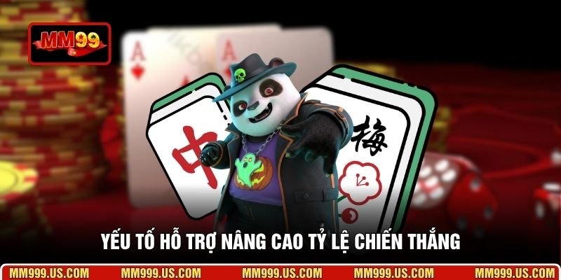 Yếu tố hỗ trợ nâng cao tỷ lệ chiến thắng